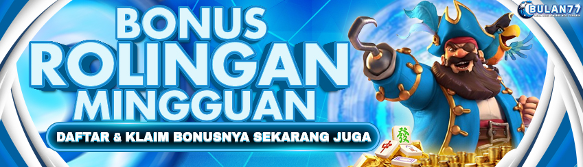 BONUS ROLLINGAN MINGGUAN